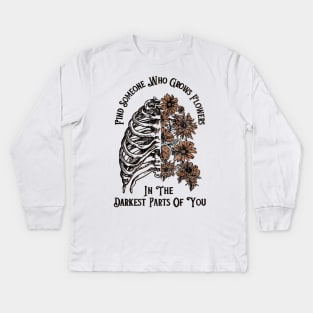 Find Someone Who Grows Flowers In The Darkest Parts Of You - Zach Bryan Kids Long Sleeve T-Shirt